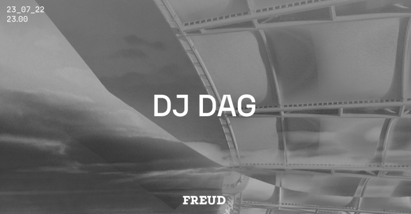 DJ DAG and more at FREUD Club